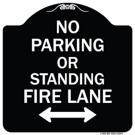 Signmission No Parking or Standing Fire Lane W/ Bidirectional Arrow Heavy-Gauge Alum, 18" x 18", BW-1818-23684 A-DES-BW-1818-23684